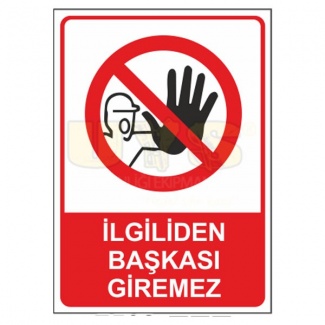 İlgiliden Başkası Giremez Levhası