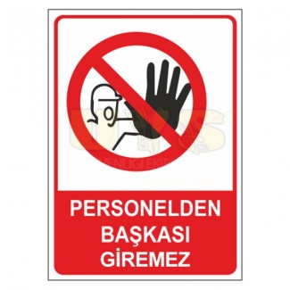 Personelden Başkası Giremez Levhası