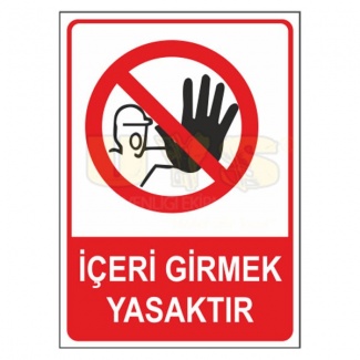 İçeri Girmek Yasaktır Levhası