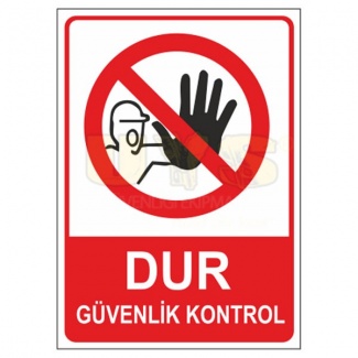 Dur Güvenlik Kontrol Levhası