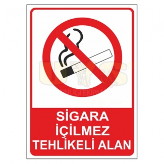 Sigara İçilmez Tehlikeli Alan Levhası