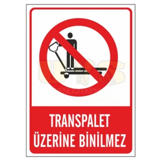 Transpalet Üzerine Binilmez Levhası