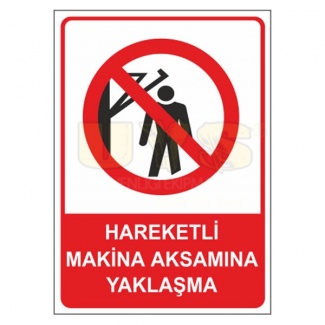 Hareketli Makina Aksamına Yaklaşma Levhası