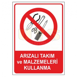 Arızalı Takım ve Malzemeleri Kullanma Levhası