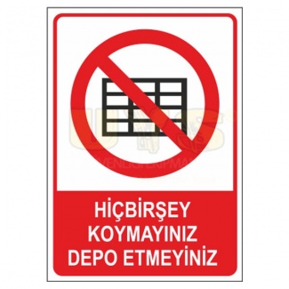 Hiçbirşey Koymayınız Depo Etmeyiniz Levhası