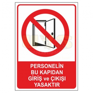 Personelin Bu Kapıdan Giriş ve Çıkışı Yasaktır Levhası