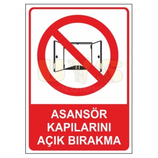 Asansör Kapılarını Açık Bırakma Levhası