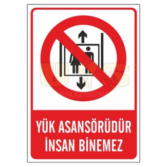 Yük Asansörüdür İnsan Binemez Levhası