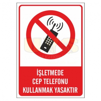 İşletmede Cep Telefonu Kullanmak Yasaktır Levhası