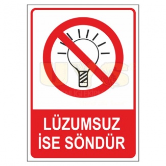 Lüzumsuz İse Söndür Levhası