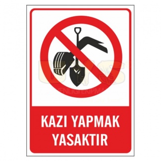 Kazı Yapmak Yasaktır Levhası