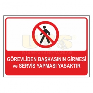 Görevliden Başkası Girmesi ve Servis Yapması Yasaktır Levhası