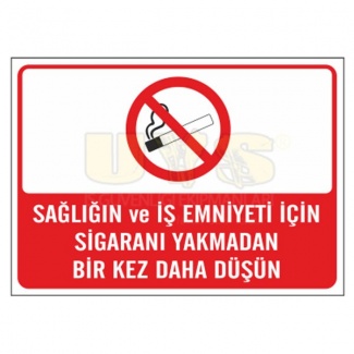 Sağlığın ve İş Emniyeti İçin Bir Kez Daha Düşün Levhası