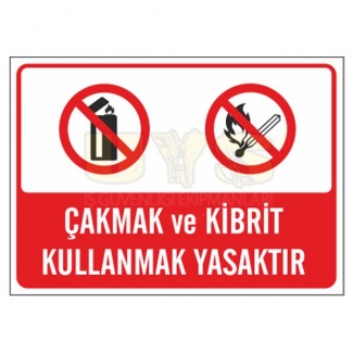 Çakmak ve Kibrit Kullanmak Yasaktır Levhası