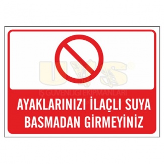 Ayaklarınızı İlaçlı Suya Basmadan Girmeyiniz Levhası