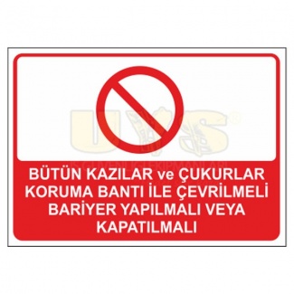 Bütün Kazılar ve Çukurlar Kapatılmalı Levhası