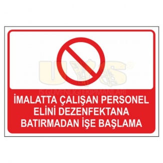 İmalatta Çalışan Personel Elini Dezenfektana Batırmadan İşe Başlama Levhası