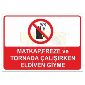 Matkap Freze ve Tornada Çalışırken Eldiven Giyme Levhası