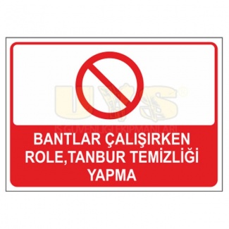 Bantlar Çalışırken Role Tanbur Temizliği Yapma Levhası