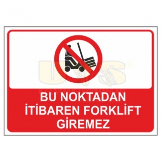 Bu Noktadan İtibarean Forklift Giremez Levhası