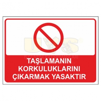 Taşlamanın Korkuluklarını Çıkarmak Yasaktır Levhası