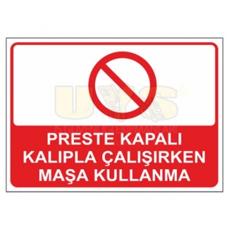 Preste Kapalı Kalıpla Çalışırken Maşa Kullanma Levhası