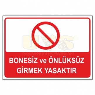 Bonesiz ve Önlüksüz Girmek Yasaktır Levhası