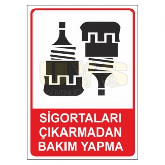 Sigortaları Çıkarmadan Bakım Yapma Levhası