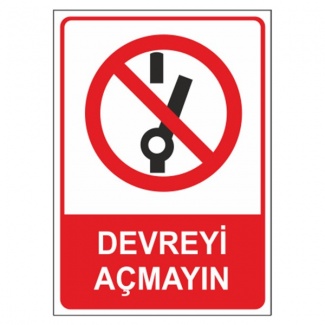 Devreyi Açmayın Levhası