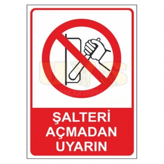 Şalteri Açmadan Uyarın Levhası