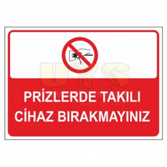 Prizlerde Takılı Cihaz Bırakmayınız Levhası