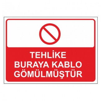 Tehlike Buraya Kablo Gömülmüştür Levhası