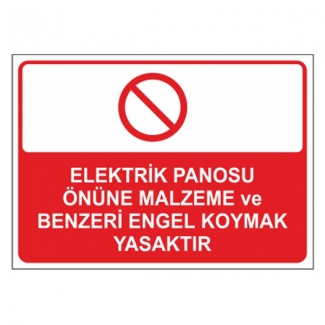 Elektrik Panosu Önüne Malzeme ve Benzeri Engel Koymak Yasaktır Levhası