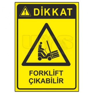 Dikkat Forklift Çıkabilir Levhası