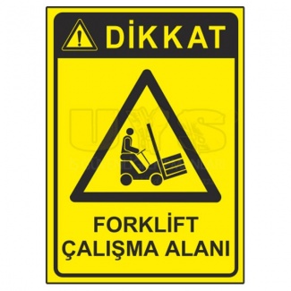 Dikkat Forklift Çalışma Alanı Levhası