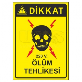 Dikkat 220V. Ölüm Tehlikesi Levhası