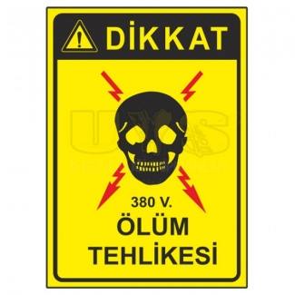 Dikkat 380 V. Ölüm Tehlikesi Levhası