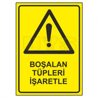 Boşalan Tüpleri İşaretle Levhası