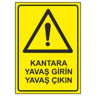 Kantara Yavaş Girin Yavaş Çıkın Levhası