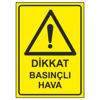 Dikkat Basınçlı Hava Levhası