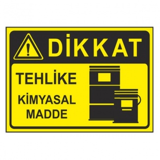 Dikkat Tehlike Kimyasal Madde Levhası