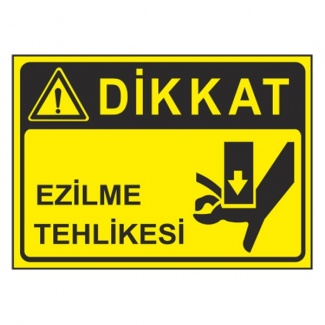 Dikkat Ezilme Tehlikesi Levhası