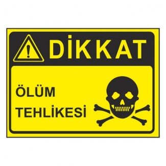 Dikkat Ölüm Tehlikesi