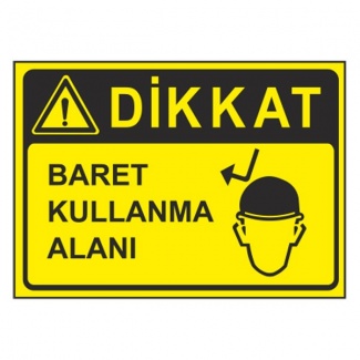 Dikkat Baret Kullanma Alanı Levhası