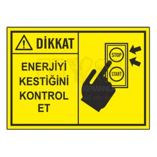 Dikkat Enerjiyi Kestiğini Kontrol Et Levhası