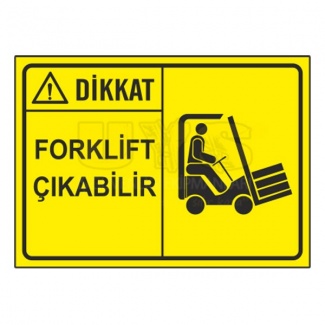 Dikkat Forklift Çıkabilir Levhası