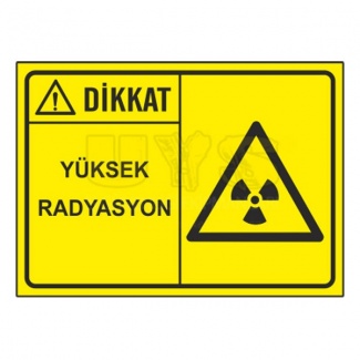 Dikkat Yüksek Radyasyon Levhası