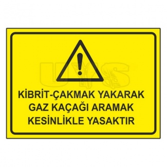 Kibrit Çakmak Yakarak Gaz Kaçağı Aramak Kesinlikle Yasaktır Levhası