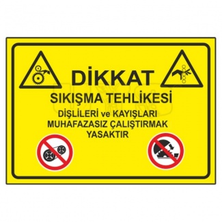 Dikkat Sıkışma Tehlikesi Levhası