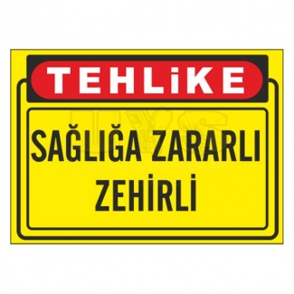 Tehlikeli Madde Sağlığa Zararlı Zehirli Levhası